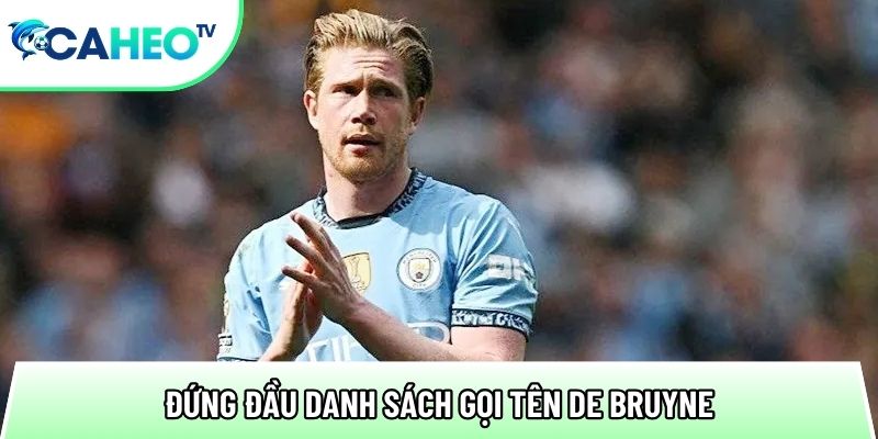 dung dau danh sach goi ten de bruyne