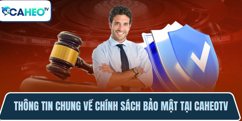 Chính sách bảo mật - Bảo vệ thông tin an toàn người dùng 1 quy dinh va doi tuong ap dung chinh sach bao mat 1