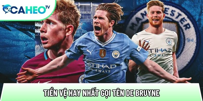 tien ve hay nhat goi ten de bruyne